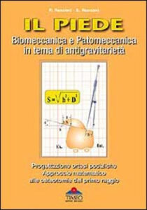 IL PIEDE - Biomeccanica e Patomeccanica in tema di antigravitarietà.